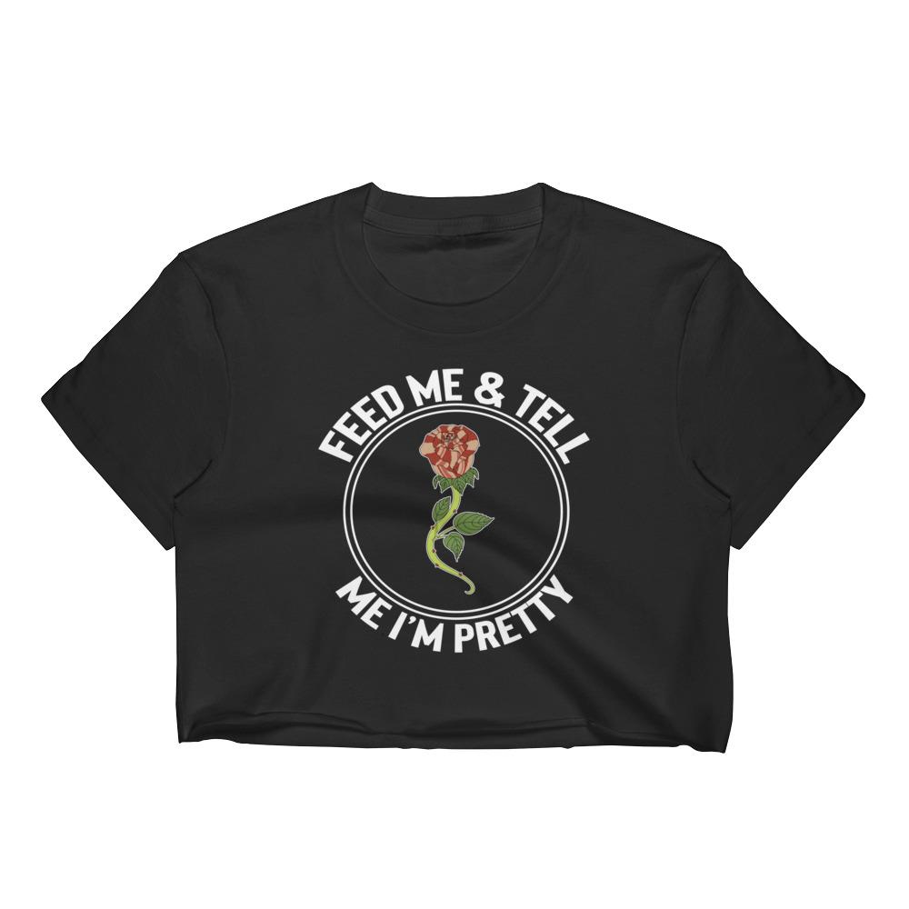 Feed Me and Tell Me I'm Pretty (Bacon Rose) Crop Top  CROP TOP Fat Mermaids  - Fat Mermaids 