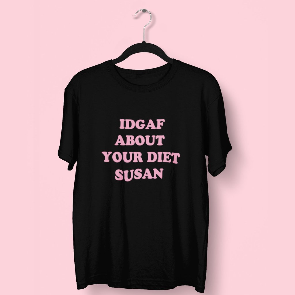 IDGAF About your Diet Susan T-Shirt   Fat Mermaids  - Fat Mermaids 