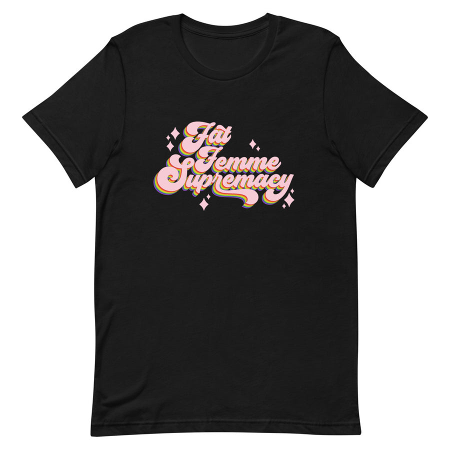 Fat Femme Supremacy T-Shirt - Fat Mermaids 